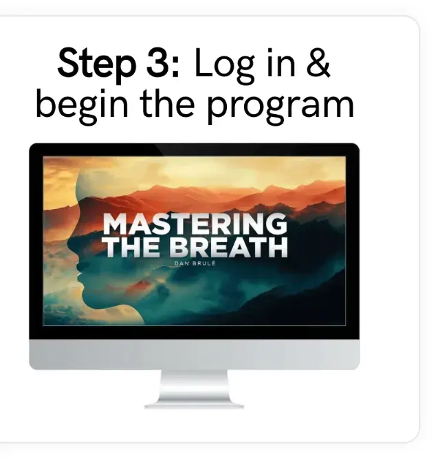 Step 3: Log in & begin the program